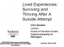 Lived Experiences: Surviving and Thriving After a Suicide Attempt  