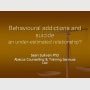 Behavioural Addictions and Suicide