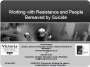 Working with Resistance and People Bereaved by Suicide